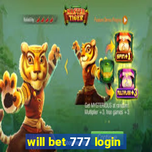 will bet 777 login